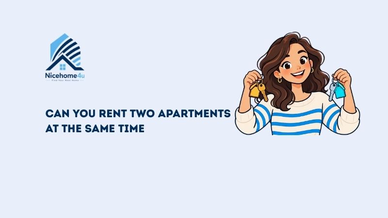 Can You Rent Two Apartments at the Same Time?